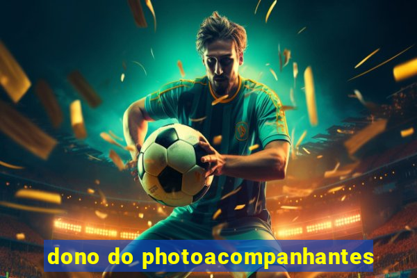 dono do photoacompanhantes